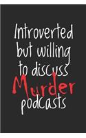 Introverted But Willing to Discuss Murder Podcasts