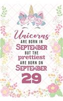 Unicorns Are Born In September But The Prettiest Are Born On September 29