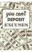 You Can't Deposit Excuses