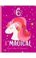 6 & Magical (Just Like a Unicorn)