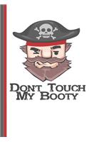 Don't Touch My Booty: Pirate Treasure Lined Journal Diary, Study Notebook, Special Writing Workbook as a Planner