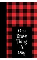 One Brave Thing a Day: Buffalo Plaid Inspirational One Brave Thing a Day 6x9 84 Page Diary to Write Your Dreams In. Makes a Great Inspirational Gift for Men or Women.