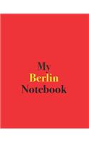 My Berlin Notebook: Blank Lined Notebook for Berlin