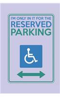 I'm Only in it for the Reserved Parking