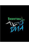 Basketball Is in My DNA: A 8x10 Inch Quad Rule Graph Paper (4x4 Inch Squares) Composition Notebook Journal with 120 Blank Lined Pages