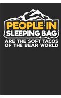 People in Sleeping Bags are the Soft Tacos of the Bear World: Lined Journal Lined Notebook 6x9 110 Pages Ruled