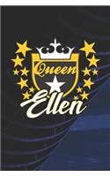 Queen Ellen: First Name Funny Sayings Personalized Customized Names Women Girl Mother's day Gift Notebook Journal