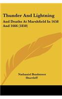 Thunder And Lightning: And Deaths At Marshfield In 1658 And 1666 (1850)