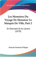Les Memoires Du Voyage de Monsieur Le Marquis de Ville, Part 2