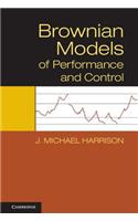 Brownian Models of Performance and Control