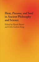 Heat, Pneuma, and Soul in Ancient Philosophy and Science