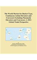 The World Market for Bucket-Type, Continuous-Action Elevators and Conveyors Excluding Pneumatic Elevators and Conveyors