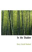 In the Shadow