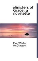 Ministers of Grace; A Novelette