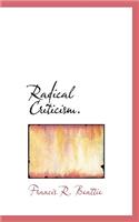 Radical Criticism.