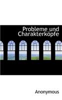 Probleme Und Charakterkopfe
