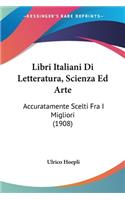 Libri Italiani Di Letteratura, Scienza Ed Arte