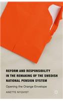 Reform and Responsibility in the Remaking of the Swedish National Pension System