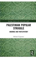 Palestinian Popular Struggle: Unarmed and Participatory