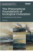 The Philosophical Foundations of Ecological Civilization