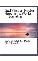 God First or Hester Needhams Works in Sumatra