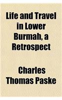 Life and Travel in Lower Burmah, a Retrospect
