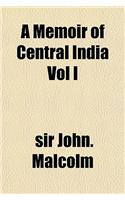 A Memoir of Central India Vol I: (English)
