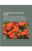 Czechoslovak Films (Film Guide): Rosy Dreams, Jano Ik, She Grazed Horses on Concrete, the Sun in a Net, Battle of Moscow(English)