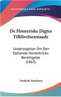 de Homeriske Digtes Tilblivelsesmaade