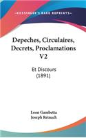 Depeches, Circulaires, Decrets, Proclamations V2