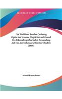 Bildfehler Funfter Ordnung Optischer Systeme Abgeleitet Auf Grund Des Eikonalbegriffes Nebst Anwendung Auf Ein Astrophotographisches Objektiv (1908)