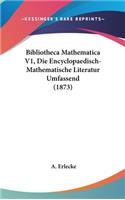 Bibliotheca Mathematica V1, Die Encyclopaedisch-Mathematische Literatur Umfassend (1873)