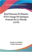 Brief Discours Et Histoire D'Un Voyage de Quelques Francois En La Floride (1579)