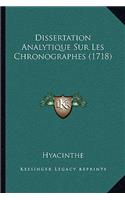 Dissertation Analytique Sur Les Chronographes (1718): (French)