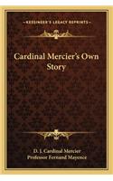 Cardinal Mercier's Own Story