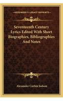 Seventeenth Century Lyrics Edited with Short Biographies, Bibliographies and Notes