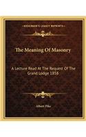 The Meaning Of Masonry