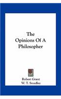 Opinions of a Philosopher