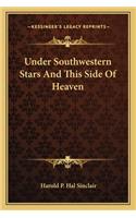 Under Southwestern Stars and This Side of Heaven