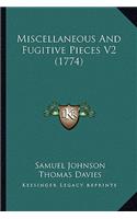 Miscellaneous And Fugitive Pieces V2 (1774): (English)