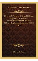 Lives and Works of Civil and Military Engineers of America (Lives and Works of Civil and Military Engineers of America (1871) 1871)