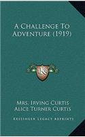 A Challenge to Adventure (1919)