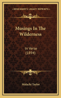 Musings In The Wilderness
