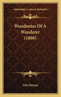 Woodnotes of a Wanderer (1868)