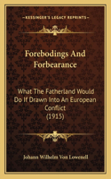 Forebodings And Forbearance