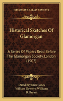 Historical Sketches Of Glamorgan