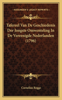 Tafereel Van De Geschiedenis Der Jongste Omwenteling In De Vereenigde Nederlanden (1796)