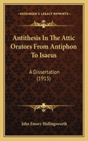 Antithesis In The Attic Orators From Antiphon To Isaeus