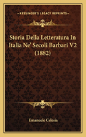 Storia Della Letteratura In Italia Ne' Secoli Barbari V2 (1882)
