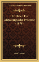 Oefen Fur Metallurgische Processe (1878)